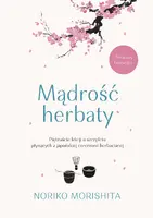 Okładka: Mądrość herbaty. Piętnaście lekcji o szczęściu płynących z japońskiej ceremonii herbacianej