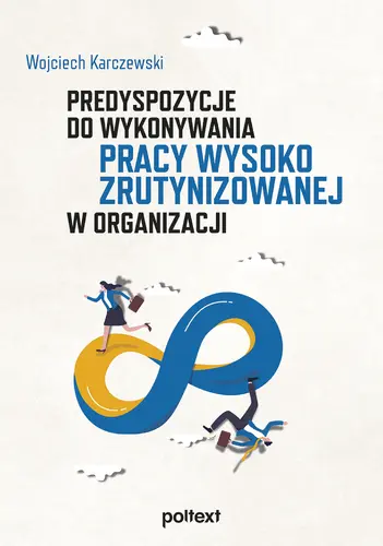 Okładka: Predyspozycje do wykonywania pracy wysoko zrutynizowanej w organizacji
