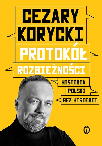 Okładka: Protokół rozbieżności. Historia Polski bez histerii
