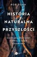 Okładka: Historia naturalna przyszłości