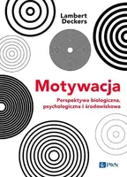 Okładka: Motywacja. Perspektywa Biologiczna, psychologiczna i środowiskowa