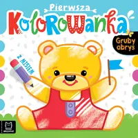 Okładka: Pierwsza kolorowanka z misiem. Gruby obrys