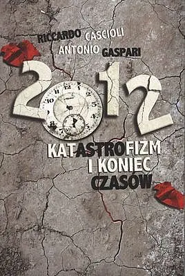 Okładka: 2012. Katastrofizm i koniec czasów