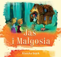 Okładka: Jaś i Małgosia. Klasyka bajek