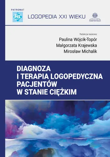 Okładka: Diagnoza i terapia logopedyczna pacjentów w stanie ciężkim