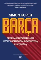 Okładka: Barca. Powstanie i upadek klubu, który kształtował nowoczesną piłkę nożną. Wydanie II