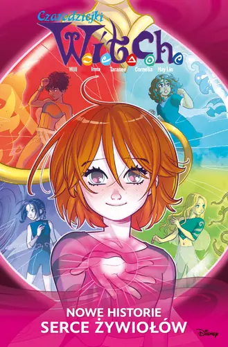 Okładka: Czarodziejki W.I.T.C.H. Nowe historie. Serce żywiołów