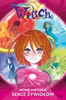 Okładka: Czarodziejki W.I.T.C.H. Nowe historie. Serce żywiołów