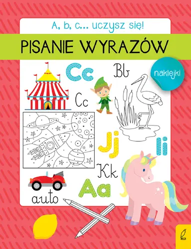 Okładka: A, b, c... Uczysz się! Pisanie wyrazów