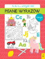 Okładka: A, b, c... Uczysz się! Pisanie wyrazów