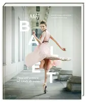 Okładka: Mój balet. Opowieść o tańcu: od szkoły do sceny