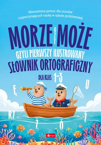 Okładka: Morze czy może, czyli pierwszy ilustrowany słownik ortograficzny