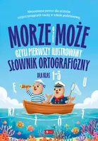 Okładka: Morze czy może, czyli pierwszy ilustrowany słownik ortograficzny