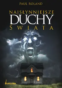Okładka: Najsłynniejsze duchy świata