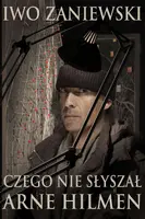 Okładka: Czego nie słyszał Arne Hilmen