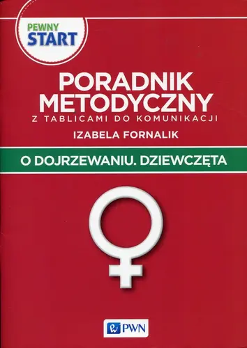 Okładka: Pewny start O dojrzewaniu Dziewczęta Poradnik metodyczny z tablicami do komunikacji