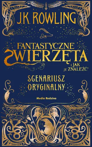 Okładka: Fantastyczne zwierzęta i jak je znaleźć. Scenariusz oryginalny