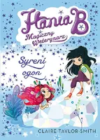 Okładka: Hania B. Magiczny weterynarz. Syreni ogon