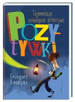 Okładka: Tajemnicze zniknięcie detektywa Pozytywki