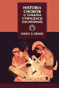 Okładka: Historia chorób u zarania cywilizacji zachodniej