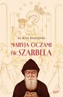 Okładka: Maryja oczami św. Szarbela