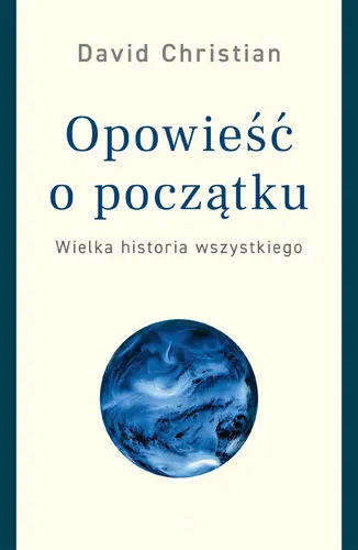 Okładka: Opowieść o początku. Wielka historia wszystkiego