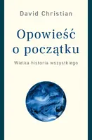 Okładka: Opowieść o początku. Wielka historia wszystkiego