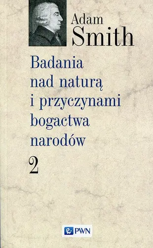 Okładka: Badania nad naturą i przyczynami bogactwa narodów. Tom 2