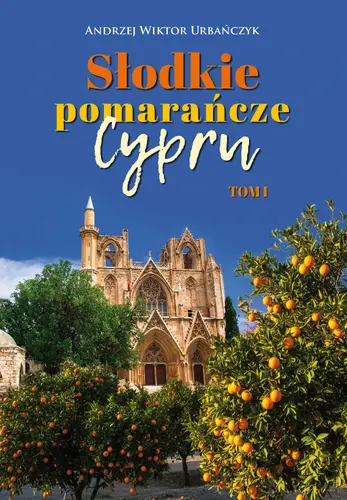 Okładka: Słodkie pomarańcze Cypru. Tom I