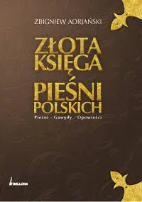 Okładka: Złota księga pieśni polskich. Pieśni, gawędy, opowieści