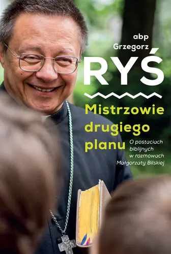Okładka: Mistrzowie drugiego planu. O postaciach biblijnych w rozmowach Małgorzaty Bilskiej