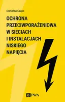 Okładka: OCHRONA PRZECIWPORAŻENIOWA W SIECIACH I INSTALACJACH NISKIEGO NAPIĘCIA
