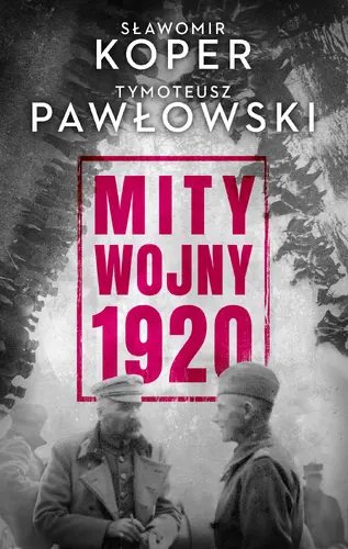 Okładka: Mity wojny 1920