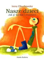 Okładka: Nasze dzieci jak je kochać i rozumieć