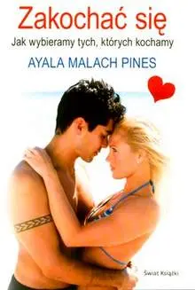 Okładka: Zakochać się... Jak wybieramy tych, których kochamy