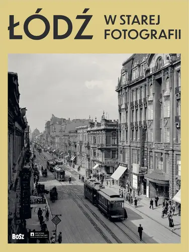 Okładka: Łódź w starej fotografii