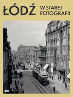 Okładka: Łódź w starej fotografii