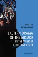 Okładka: Eastern drama of the absurd in the twilight of the Soviet Bloc