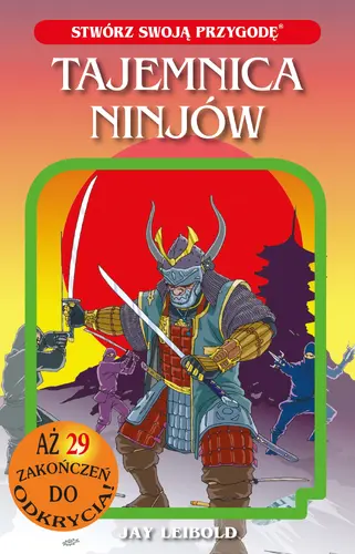 Okładka: Tajemnica Ninjów. STWÓRZ SWOJĄ PRZYGODĘ /NB/