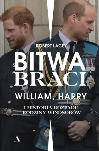 Okładka: Bitwa braci. William, Harry i historia rozpadu rodziny Windsorów