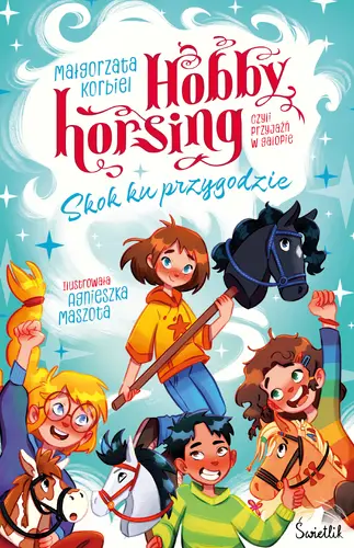 Okładka: Skok ku przygodzie. Hobby horsing, czyli przyjaźń w galopie