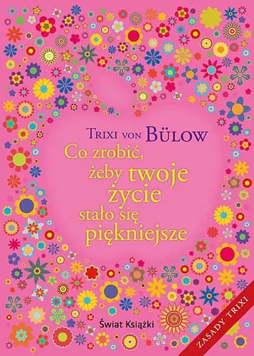 Okładka: Co zrobić, żeby twoje życie stało się piękniejsze