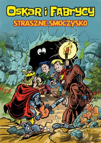 Okładka: Oskar i Fabrycy, tom 1, Straszne smoczysko