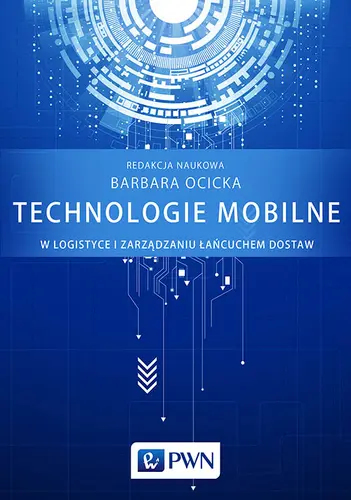 Okładka: Technologie mobilne w logistyce i zarządzaniu łańcuchem dostaw
