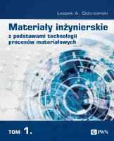 Okładka: Materiały inżynierskie z podstawami technologii procesów materiałowych. T. 1