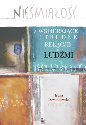 Okładka: Nieśmiałość a wspierające i trudne relacje z ludźmi