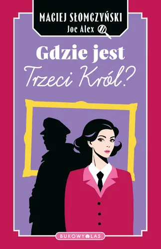 Okładka: Gdzie jest Trzeci Król?