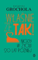 Okładka: Właśnie że tak! Nigdy w życiu! 20 lat później