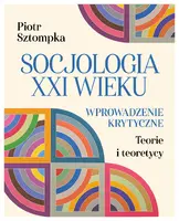 Okładka: Socjologia XXI wieku. Wprowadzenie krytyczne