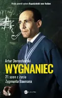 Okładka: Wygnaniec. 21 scen z życia Zygmunta Baumana